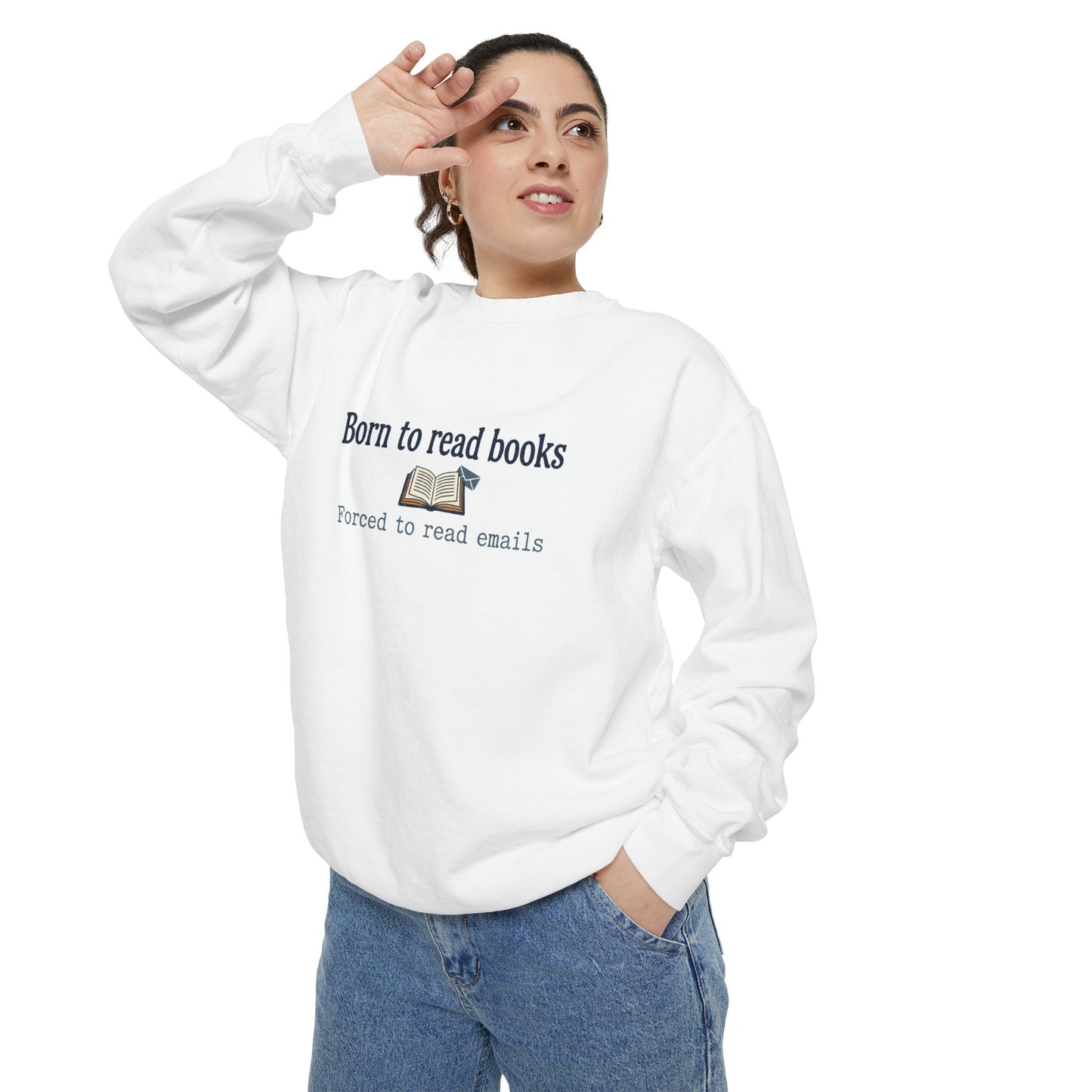 Cozy Reader Sweatshirt — "Born to Read Books, Forced to Read Emails" Pullover