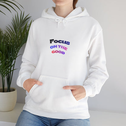 Focus on the Good Motivational Hoodie – Cozy Unisex Graphic Streetwear Sweatshirt for Everyday Wear
