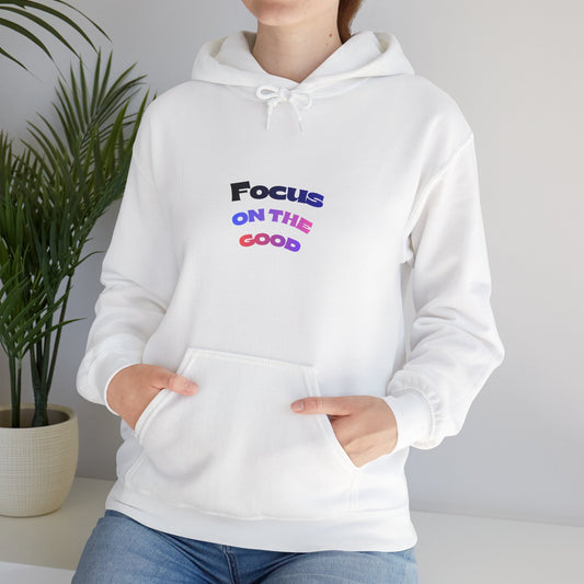 Focus on the Good Motivational Hoodie – Cozy Unisex Graphic Streetwear Sweatshirt for Everyday Wear