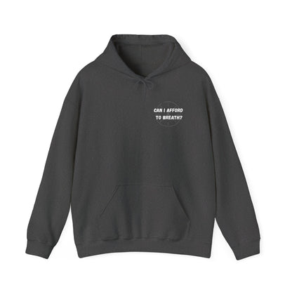 Can I Afford to Breath? Hoodie – Graphic Statement Pullover