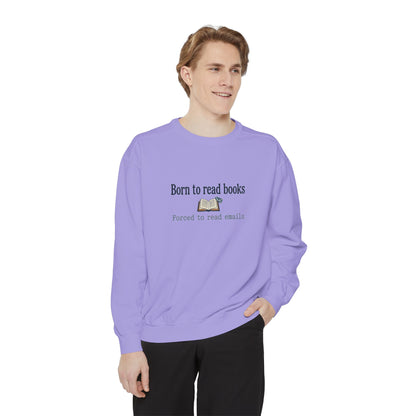 Cozy Reader Sweatshirt — "Born to Read Books, Forced to Read Emails" Pullover