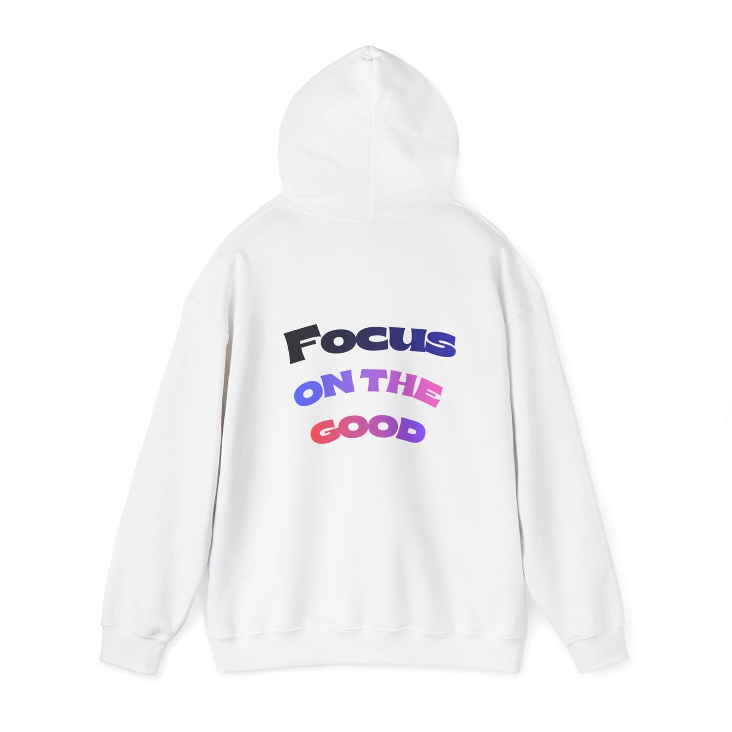 Focus on the Good Motivational Hoodie – Cozy Unisex Graphic Streetwear Sweatshirt for Everyday Wear