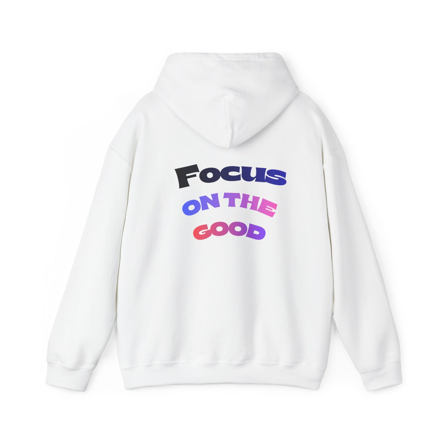 Focus on the Good Motivational Hoodie – Cozy Unisex Graphic Streetwear Sweatshirt for Everyday Wear