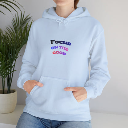Focus on the Good Motivational Hoodie – Cozy Unisex Graphic Streetwear Sweatshirt for Everyday Wear