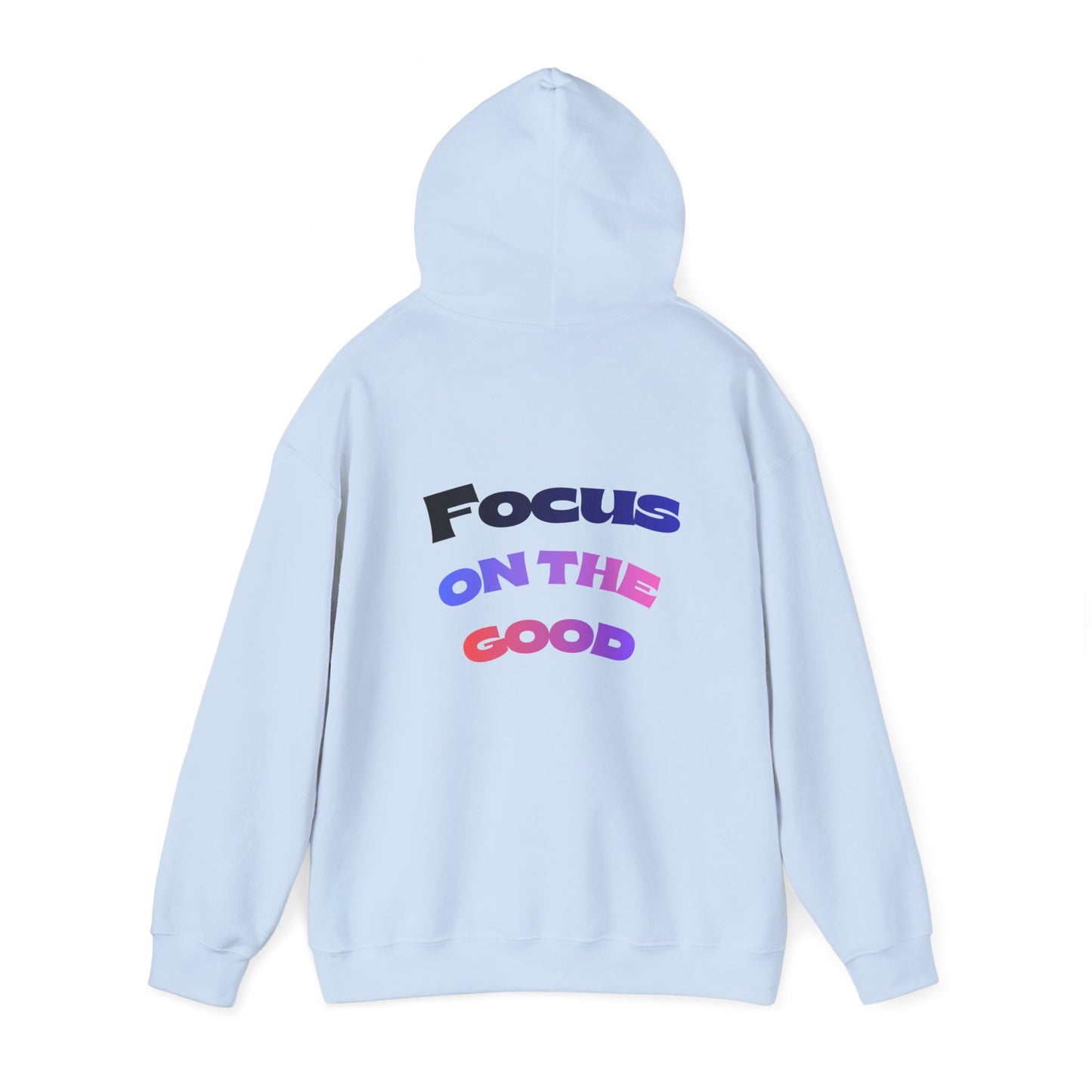 Focus on the Good Motivational Hoodie – Cozy Unisex Graphic Streetwear Sweatshirt for Everyday Wear
