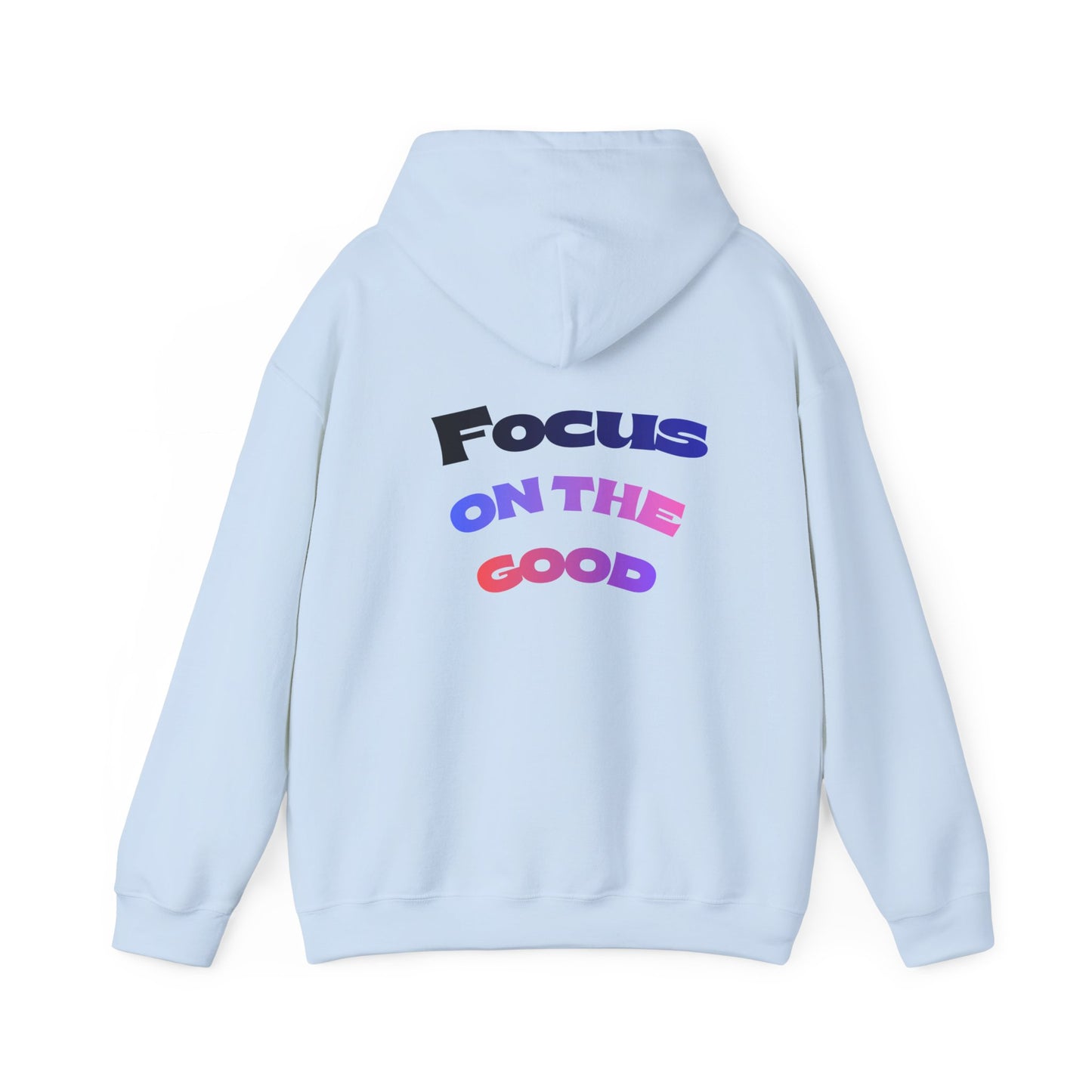 Focus on the Good Motivational Hoodie – Cozy Unisex Graphic Streetwear Sweatshirt for Everyday Wear
