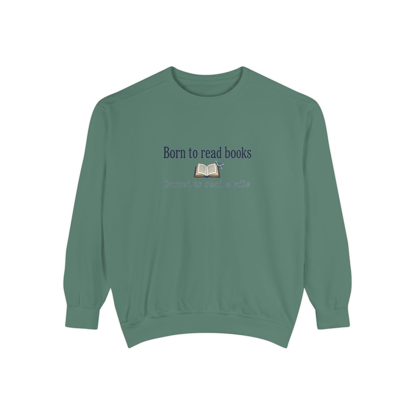 Cozy Reader Sweatshirt — "Born to Read Books, Forced to Read Emails" Pullover