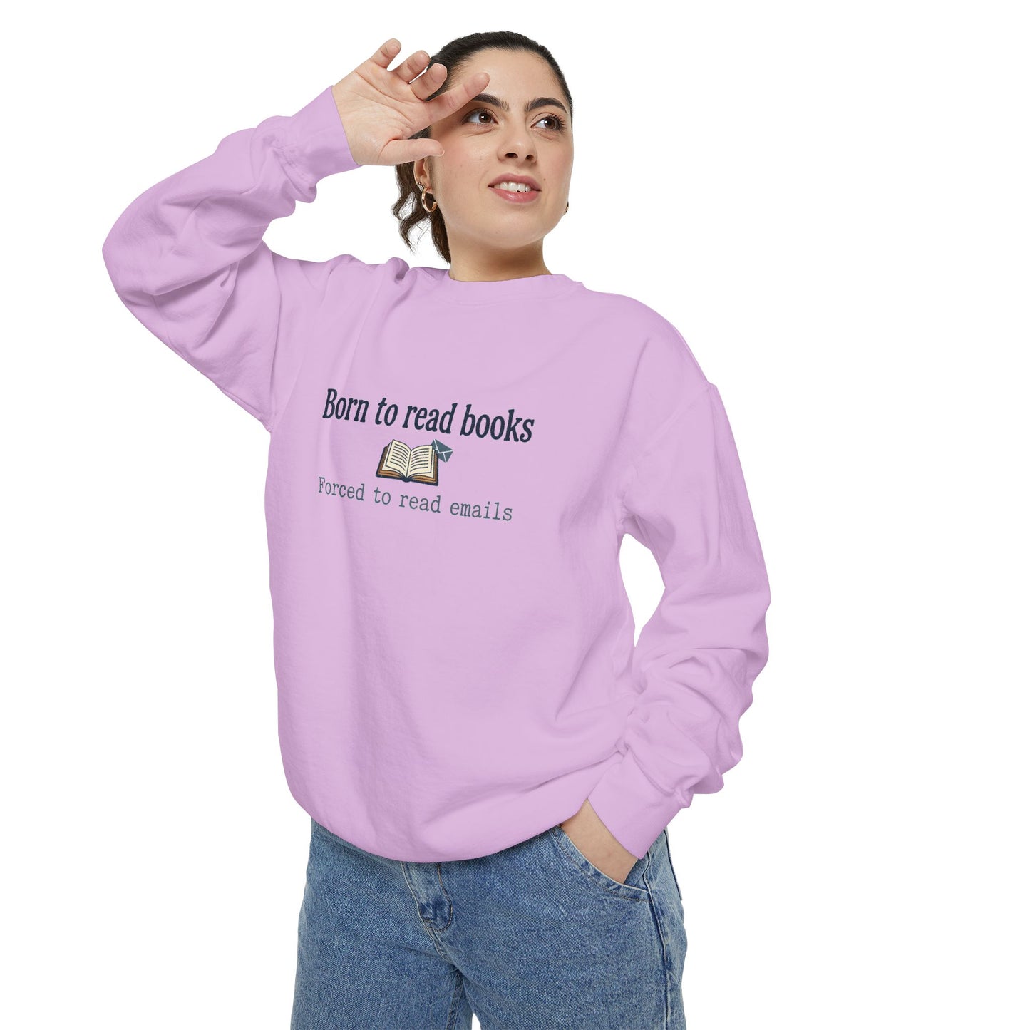 Cozy Reader Sweatshirt — "Born to Read Books, Forced to Read Emails" Pullover