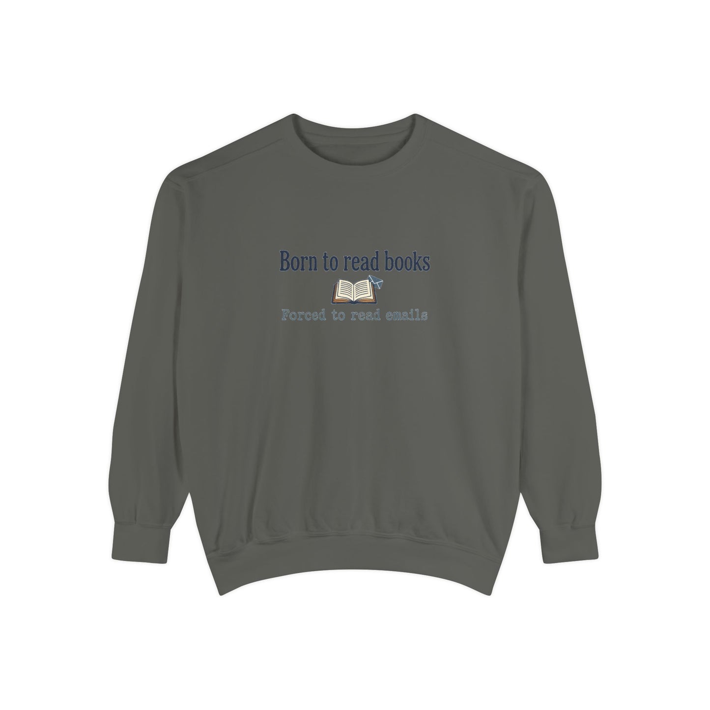 Cozy Reader Sweatshirt — "Born to Read Books, Forced to Read Emails" Pullover