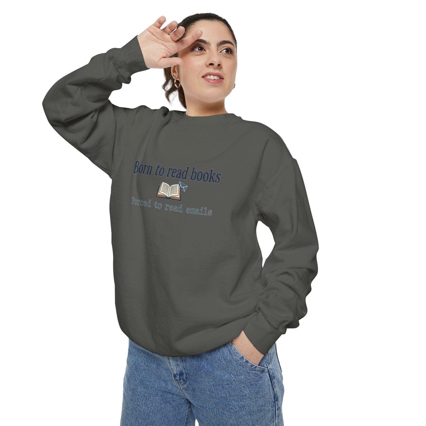 Cozy Reader Sweatshirt — "Born to Read Books, Forced to Read Emails" Pullover