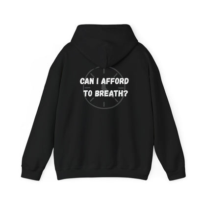 Can I Afford to Breath? Hoodie – Graphic Statement Pullover