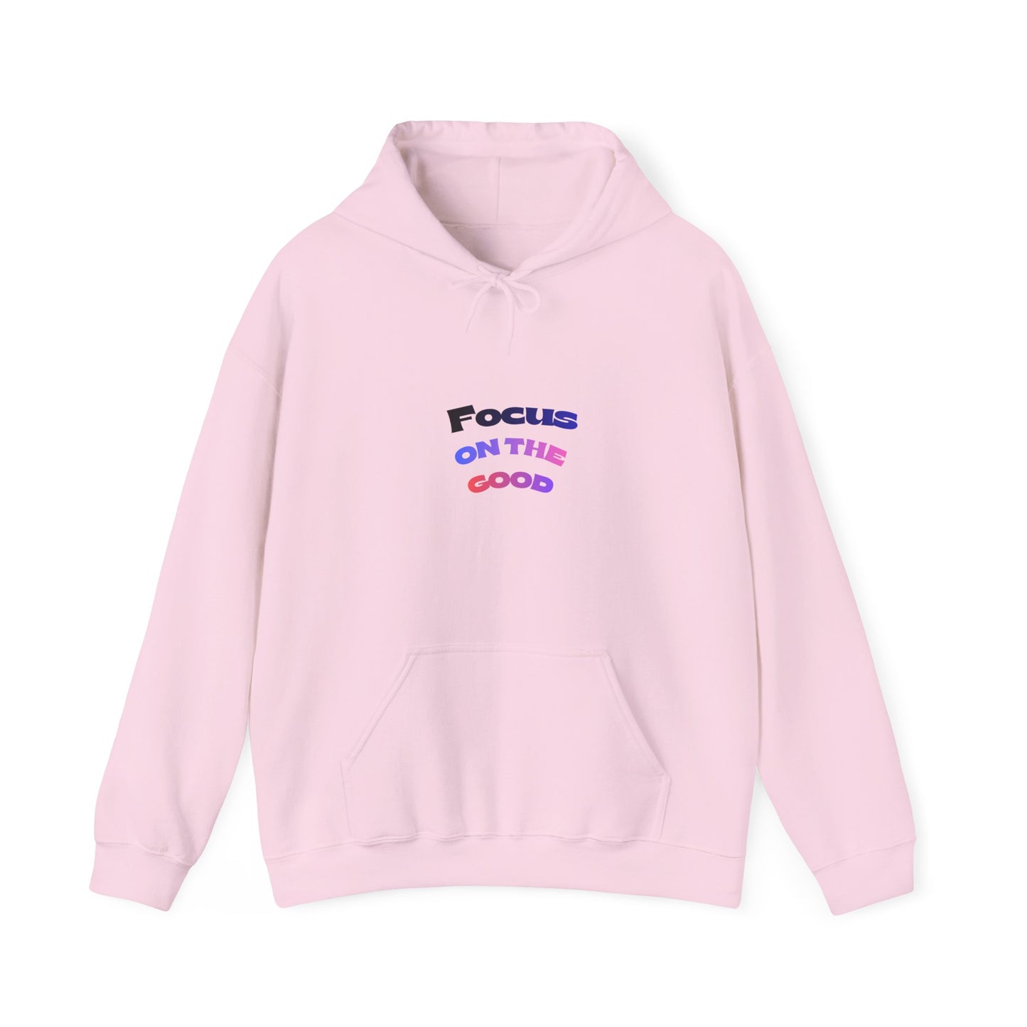Focus on the Good Motivational Hoodie – Cozy Unisex Graphic Streetwear Sweatshirt for Everyday Wear