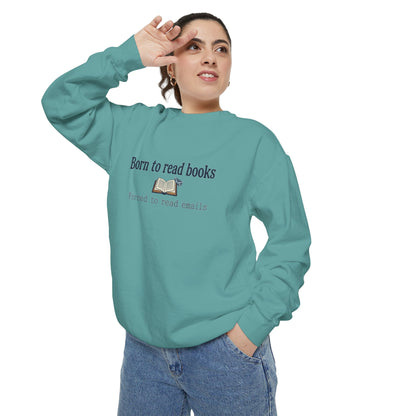 Cozy Reader Sweatshirt — "Born to Read Books, Forced to Read Emails" Pullover