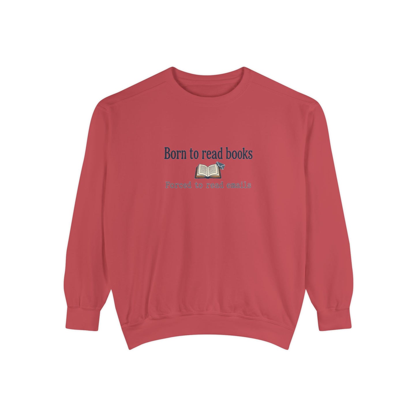 Cozy Reader Sweatshirt — "Born to Read Books, Forced to Read Emails" Pullover