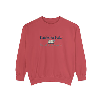 Cozy Reader Sweatshirt — "Born to Read Books, Forced to Read Emails" Pullover