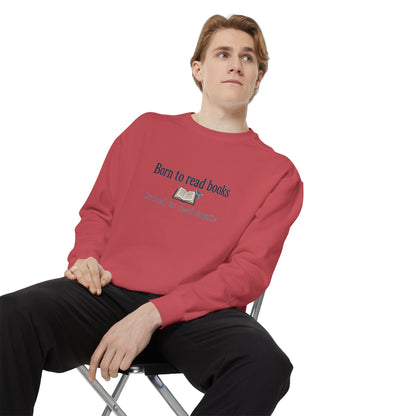 Cozy Reader Sweatshirt — "Born to Read Books, Forced to Read Emails" Pullover