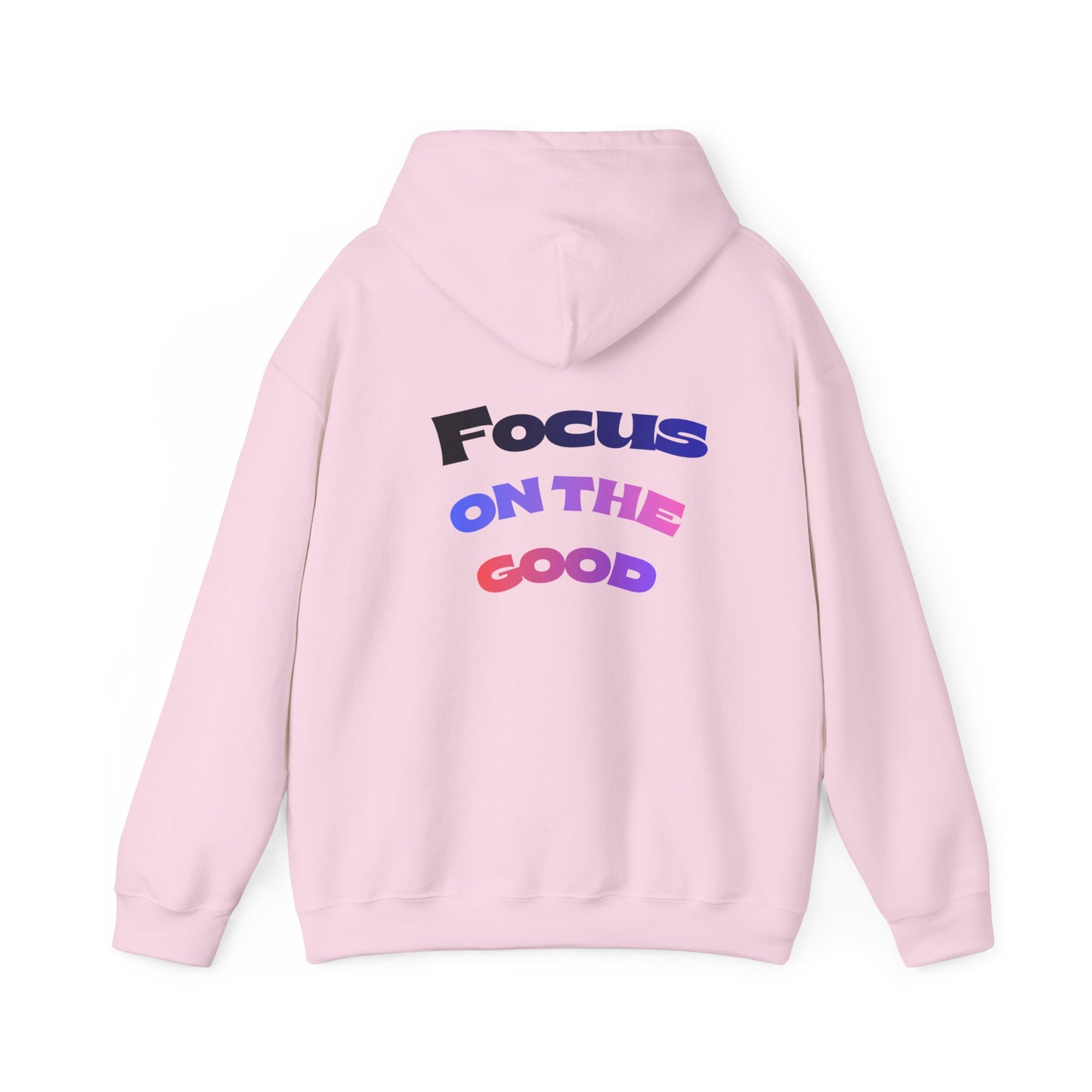 Focus on the Good Motivational Hoodie – Cozy Unisex Graphic Streetwear Sweatshirt for Everyday Wear
