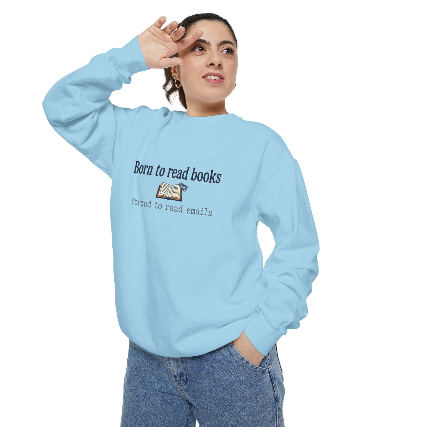 Cozy Reader Sweatshirt — "Born to Read Books, Forced to Read Emails" Pullover