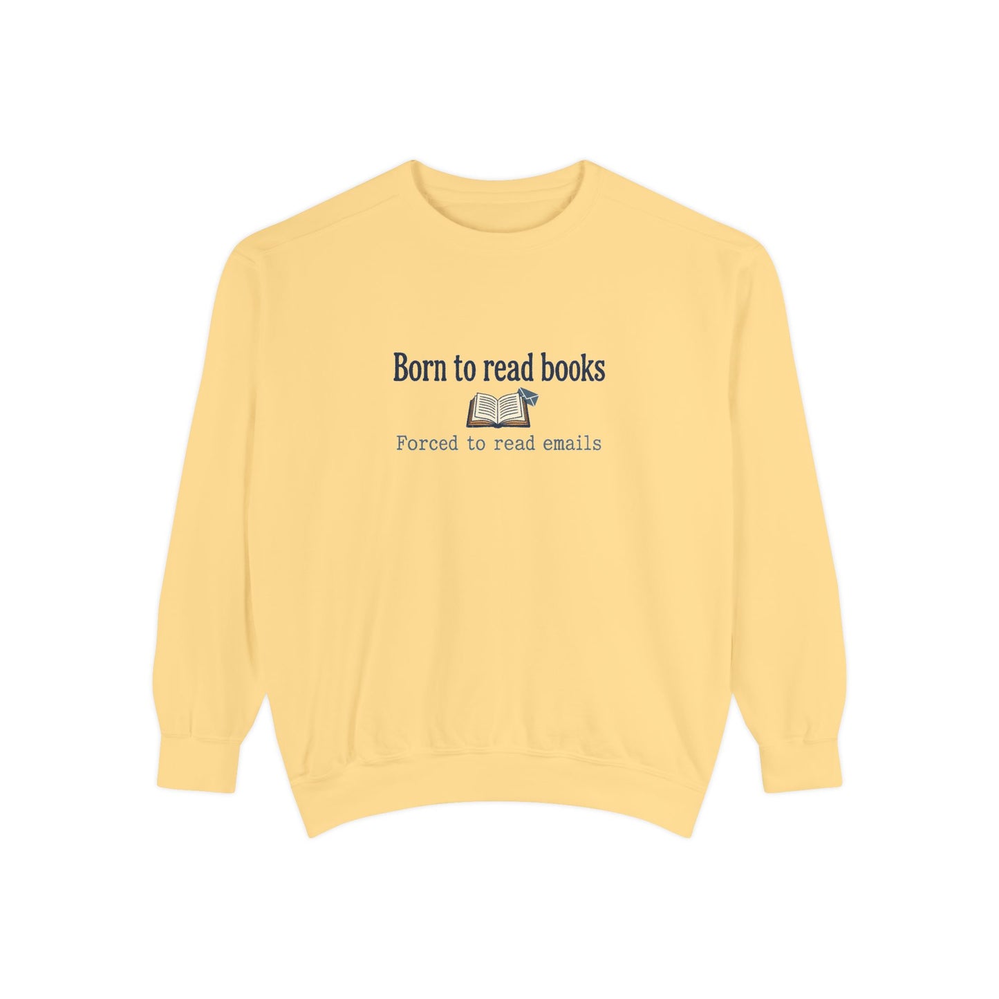 Cozy Reader Sweatshirt — "Born to Read Books, Forced to Read Emails" Pullover
